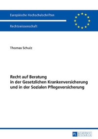 Abbildung von: Recht auf Beratung in der Gesetzlichen Krankenversicherung und in der Sozialen Pflegeversicherung - Peter Lang Verlag