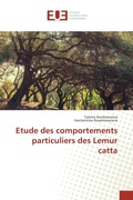 Cover: Etude des comportements particuliers des Lemur catta - &Eacute;ditions universitaires europ&eacute;ennes