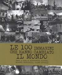 Abbildung von: Le 100 immagini che hanno cambiato il mondo - Il nostro tempo;White Star