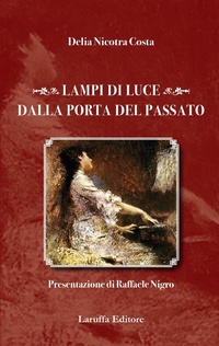 Abbildung von: Lampi di luce dalla porta del passato - Laruffa