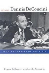 Enlarge image Cover: Senator Dennis Deconcini - University of Arizona Press