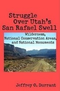 Cover: Struggle Over Utah's San Rafael Swell - University of Arizona Press