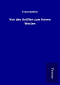 Cover: Von den Antillen zum fernen Westen - TP Verone Publishing
