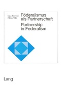 Cover: F&ouml;deralismus als Partnerschaft / Partnership in Federalism - Peter Lang Verlag