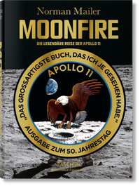 Abbildung von: Norman Mailer. MoonFire. Die legendäre Reise der Apollo 11 - TASCHEN