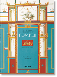 Abbildung von: Fausto & Felice Niccolini. Houses and Monuments of Pompeii - TASCHEN