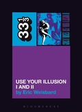 Cover: Guns N' Roses' Use Your Illusion I and II - Continuum International Publishing Group Ltd.