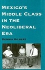 Cover: Mexico's Middle Class in the Neoliberal Era - University of Arizona Press