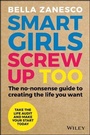 Cover: Smart Girls Screw Up Too - Wiley