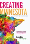 Cover: Creating Minnesota - Minnesota Historical Society Press