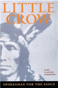 Enlarge image Cover: Little Crow - Minnesota Historical Society Press