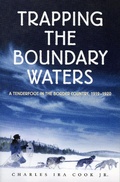Cover: Trapping the Boundary Waters - Minnesota Historical Society Press