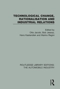 Cover: Technological Change, Rationalisation and Industrial Relations - Routledge