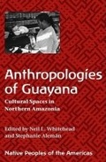 Cover: Anthropologies of Guayana - University of Arizona Press