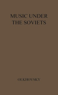 Abbildung von: Music Under the Soviets - Praeger Publishers Inc