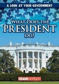 Cover: What Does the President Do? - Gareth Stevens Publishing