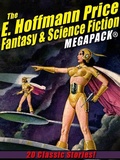 Cover: The E. Hoffmann Price Fantasy & Science Fiction MEGAPACK&reg; - Wildside Press
