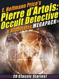 Cover: E. Hoffmann Price's Pierre d'Artois: Occult Detective & Associates MEGAPACK&reg; - Wildside Press