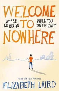 Enlarge image Cover: Welcome to Nowhere - Macmillan Children's Books