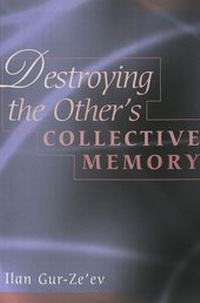Enlarge image Cover: Destroying the Other's Collective Memory - Peter Lang Verlag