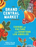 Cover: The Grand Central Market Cookbook - Clarkson Potter