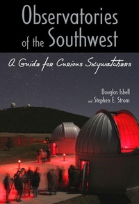Enlarge image Cover: Observatories of the Southwest - University of Arizona Press