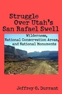 Cover: Struggle Over Utah's San Rafael Swell - University of Arizona Press