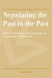 Enlarge image Cover: Negotiating the Past in the Past - University of Arizona Press