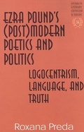 Cover: Ezra Pound's (Post)modern Poetics and Politics - Peter Lang Verlag