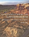 Cover: Chaco and After in the Northern San Juan - University of Arizona Press