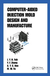 Enlarge image Cover: Computer-Aided Injection Mold Design and Manufacture - CRC Press