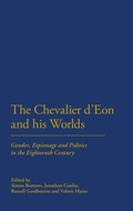 Cover: The Chevalier d'Eon and his Worlds - Continuum International Publishing Group Ltd.
