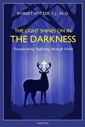 Cover: The Light Shines on in the Darkness - Ignatius Press