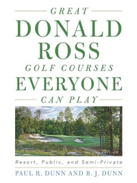 Abbildung von: Great Donald Ross Golf Courses Everyone Can Play - Globe Pequot