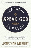 Cover: Learning to Speak God from Scratch: Why Sacred Words are Vanishing - And How We Can Revive Them - Convergent