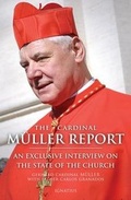Cover: The Cardinal Muller Report - Ignatius Press