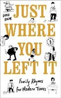 Cover: Just Where You Left It... and Other Poems - Unbound
