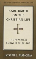Cover: Karl Barth on the Christian Life - Peter Lang Verlag