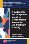Cover: A Systematic and Integrative Model for Mental Health Assessment and Treatment Planning - Momentum Press