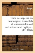 Cover: Traite Des Vapeurs, Ou Leur Origine, Leurs Effets Et Leurs Remedes Sont Mecaniquement Expliquez - Hachette Livre - Bnf
