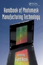 Cover: Handbook of Photomask Manufacturing Technology - CRC Press