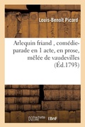 Cover: Arlequin Friand, Comedie-Parade En 1 Acte, En Prose, Melee de Vaudevilles - Hachette Livre - Bnf