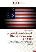 Cover: La g&eacute;n&eacute;alogie de Barack Obama comme arme politique - Editions universitaires europeennes EUE