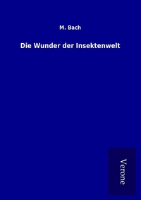 Enlarge image Cover: Die Wunder der Insektenwelt - TP Verone Publishing