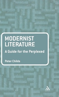 Enlarge image Cover: Modernist Literature: A Guide for the Perplexed - Continuum Publishing Corporation
