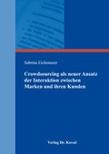 Cover: Crowdsourcing als neuer Ansatz der Interaktion zwischen Marken und ihren Kunden - Kovac, Dr. Verlag