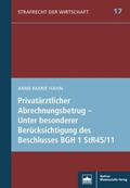 Cover: Privat&auml;rztlicher Abrechnungsbetrug - Unter besonderer Ber&uuml;cksichtigung des Beschlusses BGH 1 StR 45/11 - Berliner Wissenschafts-Verlag
