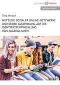 Cover: Nutzung sozialer Online-Netzwerke und deren Auswirkung auf die Identit&auml;tsentwicklung von Jugendlichen - pro mente edition