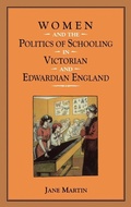 Cover: Women and the Politics of Schooling in Victorian and Edwardian England - Continuum Publishing Corporation