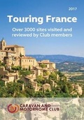 Cover: Touring France: A Guide to Touring and Over 3000 Sites in France 2017 - The Caravan Club